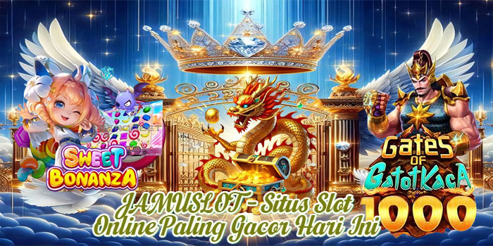 JAMUSLOT - Situs Slot Online Paling Gacor Hari Ini