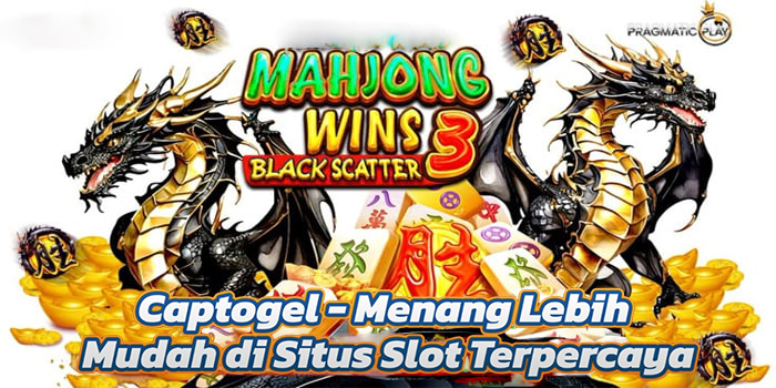 Captogel - Menang Lebih Mudah di Situs Slot Terpercaya