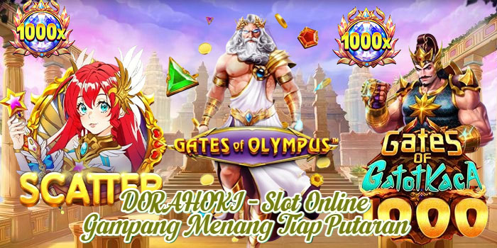 DORAHOKI - Slot Online Gampang Menang Tiap Putaran