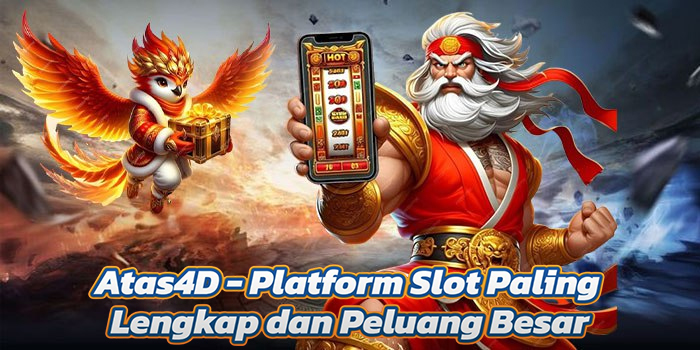 Atas4D - Platform Slot Paling Lengkap dan Peluang Besar