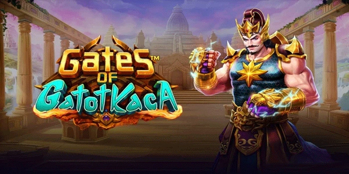 Strategi Bermain Slot Gates Of Gatot Kaca Agar Jackpot Besar