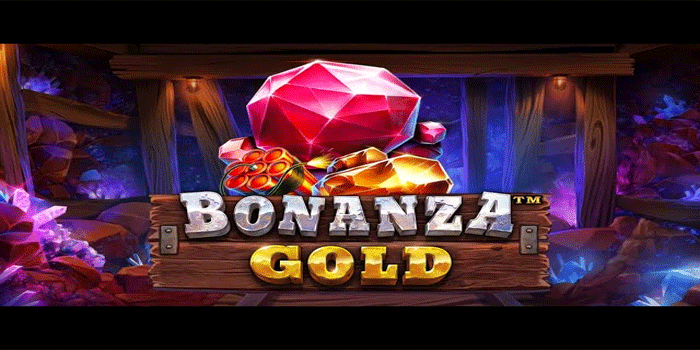 Tips Jitu Memilih Slot Bonanza Gold Agar Jackpot Mudah Didapat